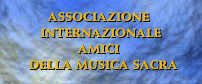 Ass. Internazionale Amici della Musica sacra